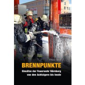 Sutton Verlag Brennpunkte - Einsätze der Feuerwehr Nürnberg -